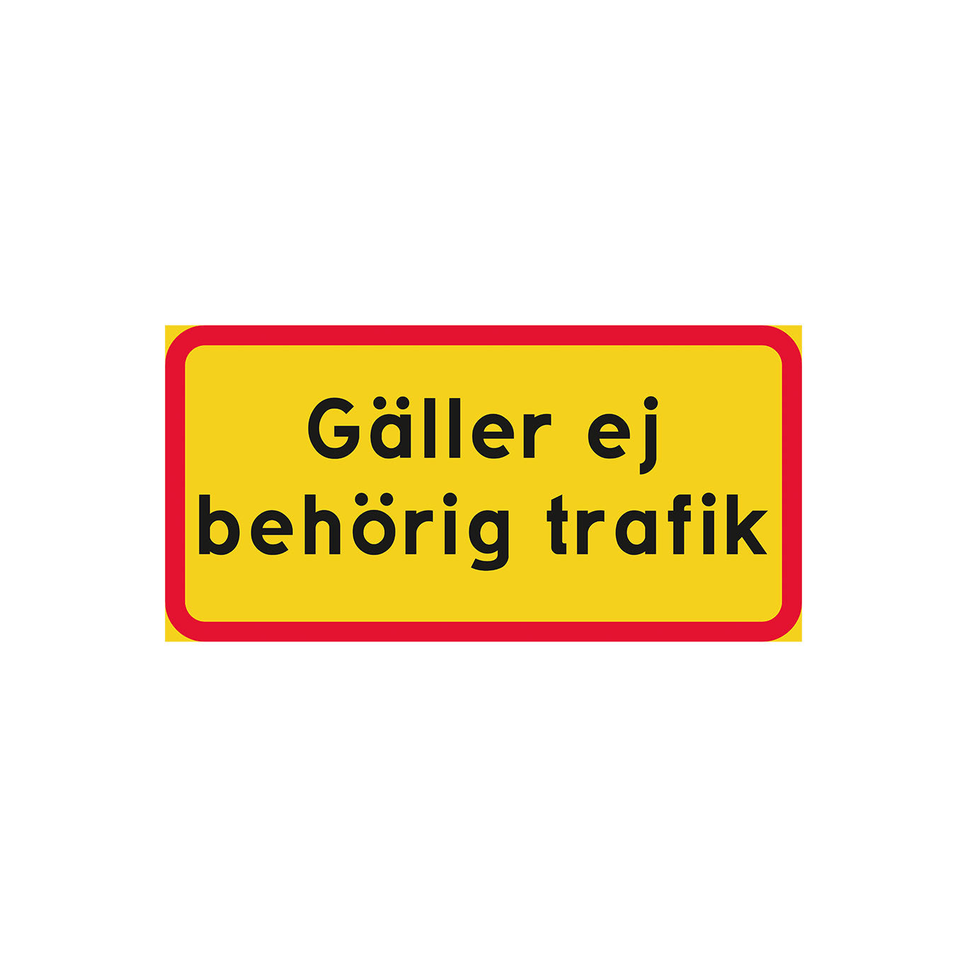 Plvm TT K3 800x400 mm text Gäller ej behörig trafik