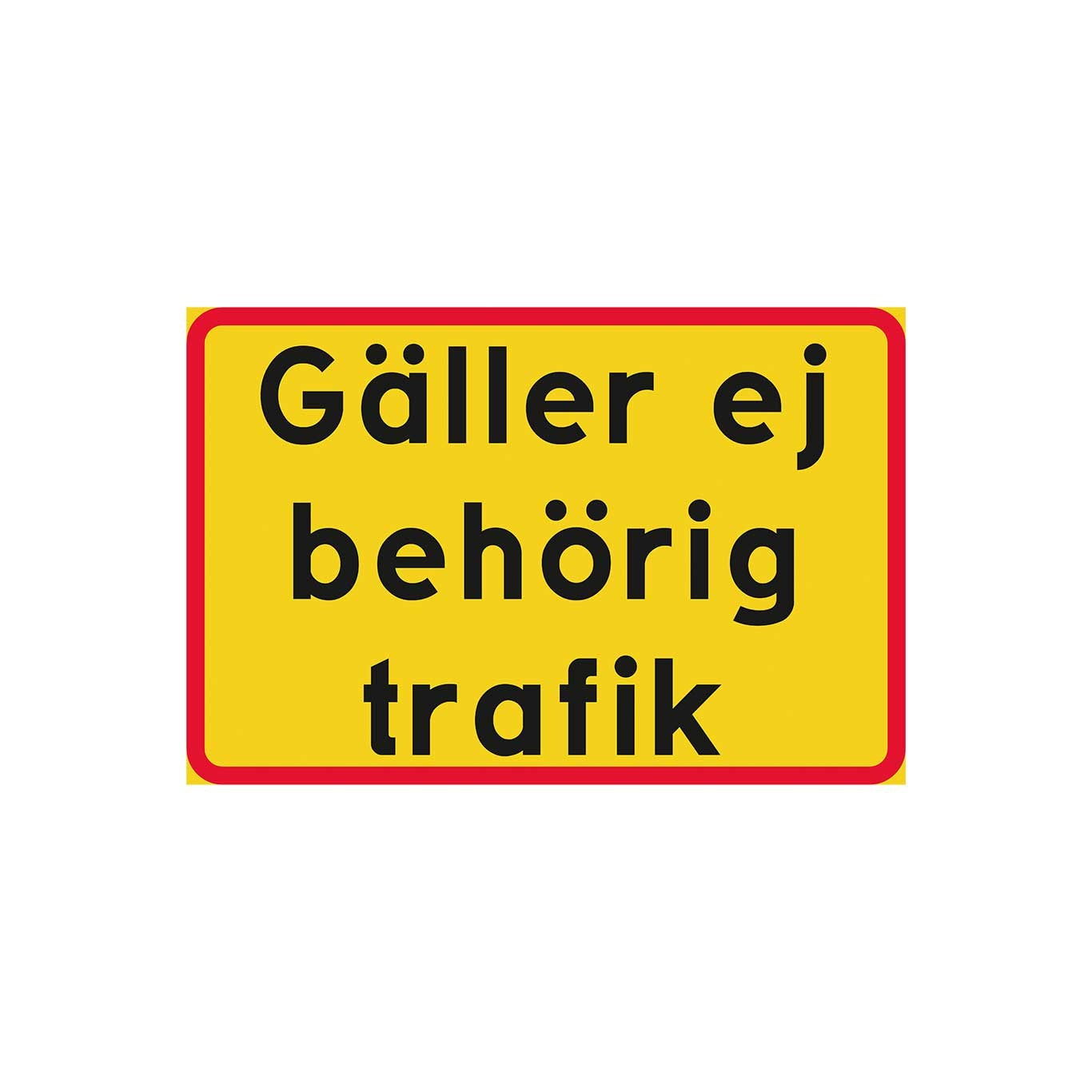 Gäller ej behörig trafik K3 600x400 mm 80/60 text