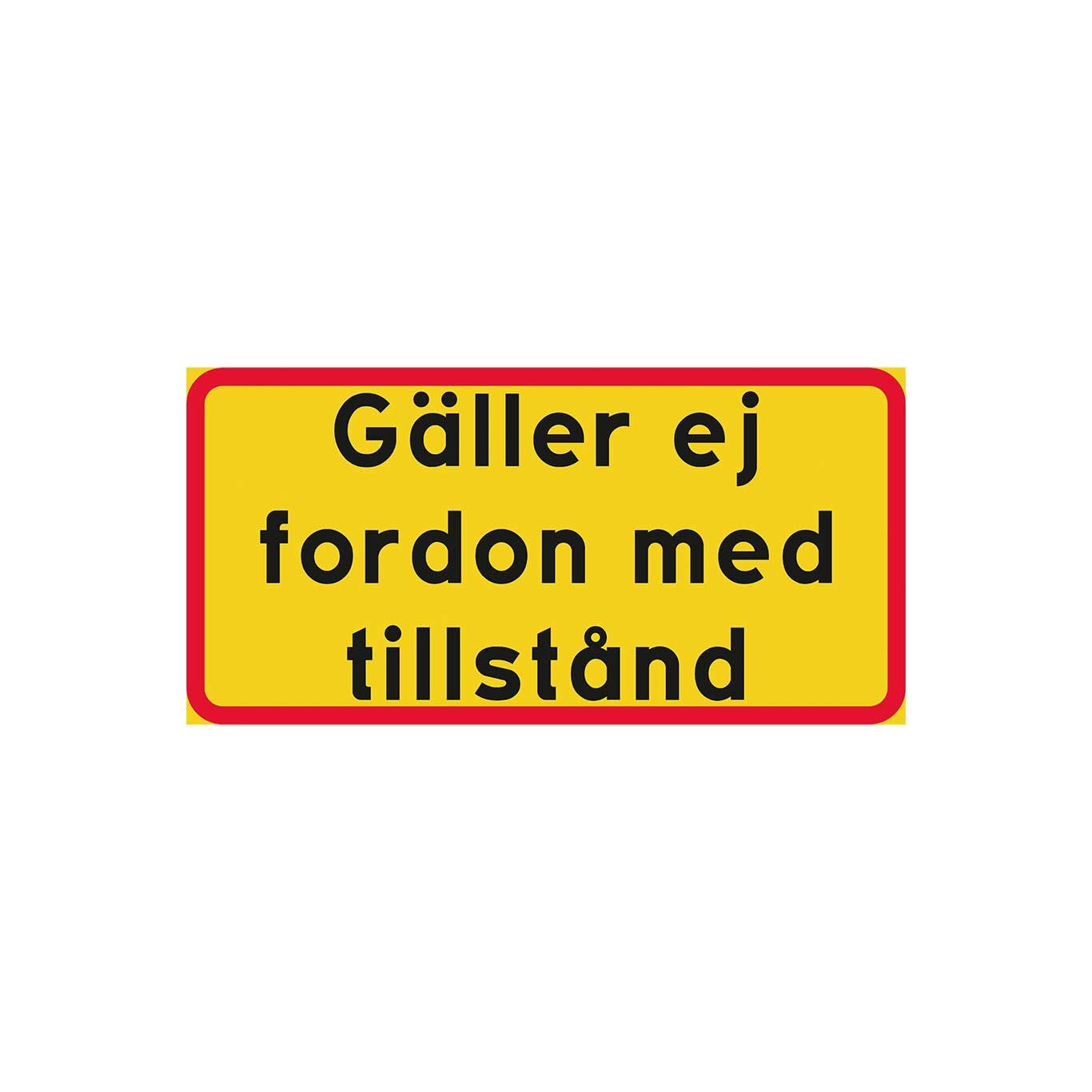 Gäller ej fordon med tillstånd K3 600x300 mm 60/44 text