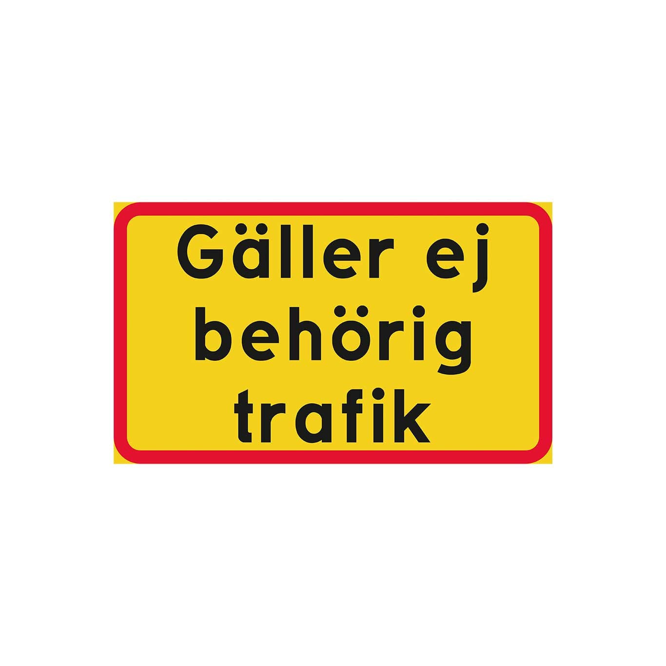 Gäller ej behörig trafik K3 500x300 mm 60/44 text